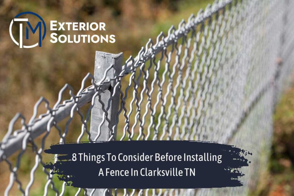 8 Things To Consider Before Installing A Fence In Clarksville TN
