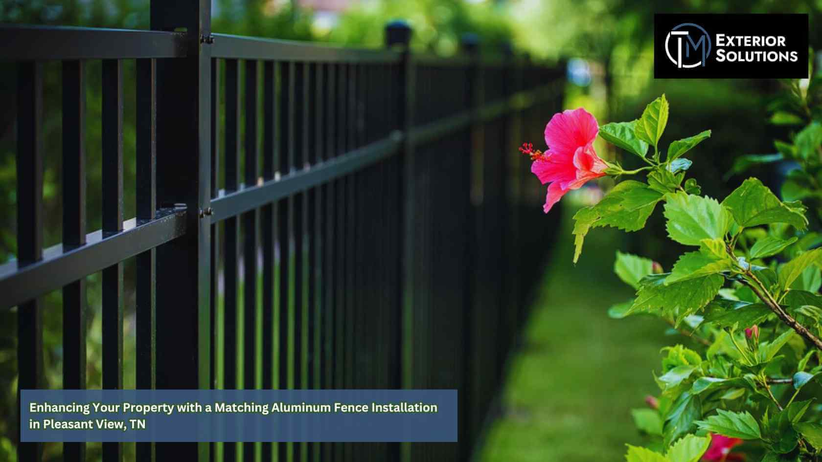 Enhancing Your Property with a Matching Aluminum Fence Installation in Pleasant View, TN