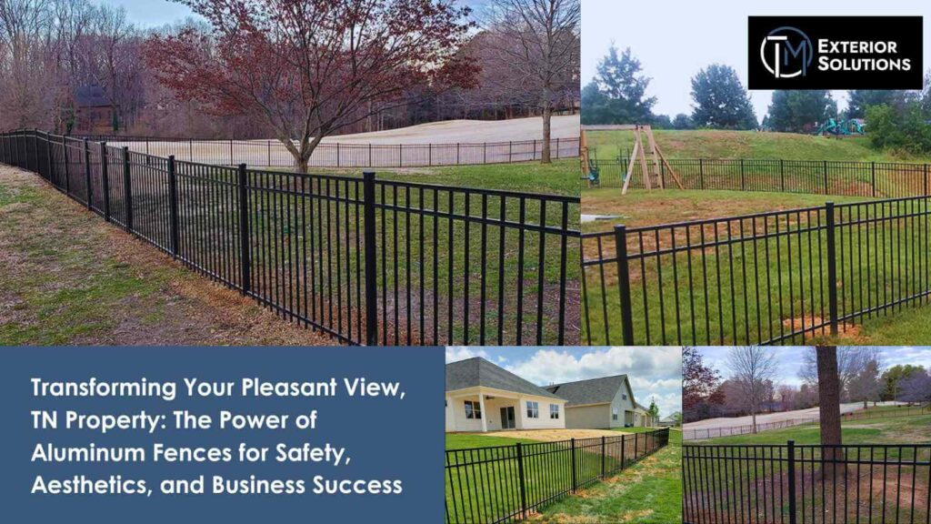 Transforming Your Pleasant View, TN Property: The Power of Aluminum Fences for Safety, Aesthetics, and Business Success