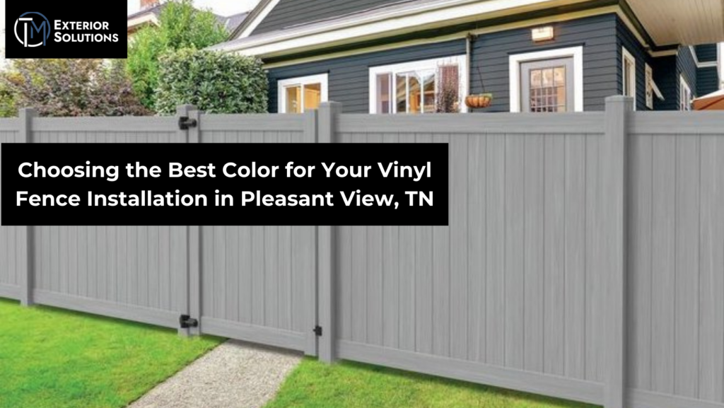 Best Color for Your Vinyl Fence Installation in Pleasant View, TN